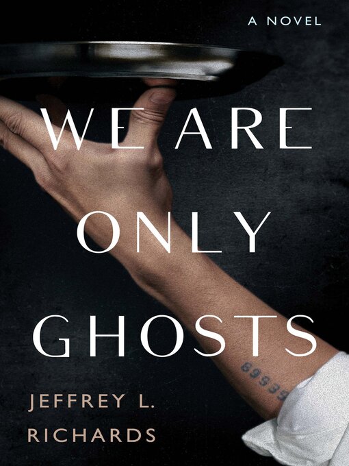 Title details for We Are Only Ghosts by Jeffrey L. Richards - Wait list